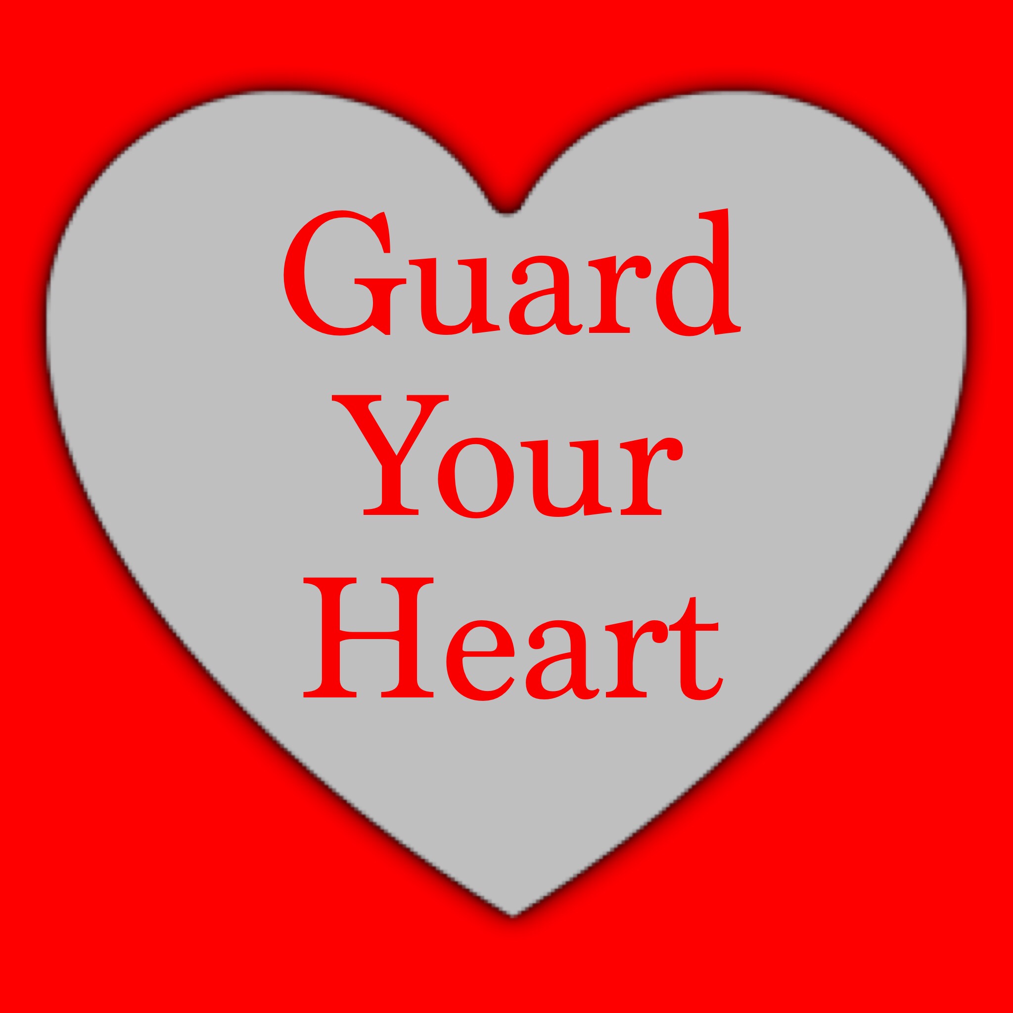 Guard Your Heart - 3-19-14